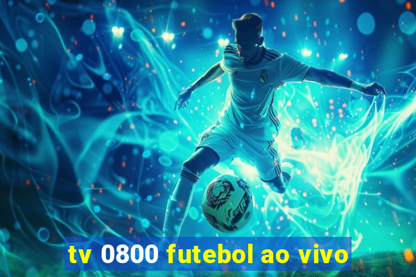 tv 0800 futebol ao vivo